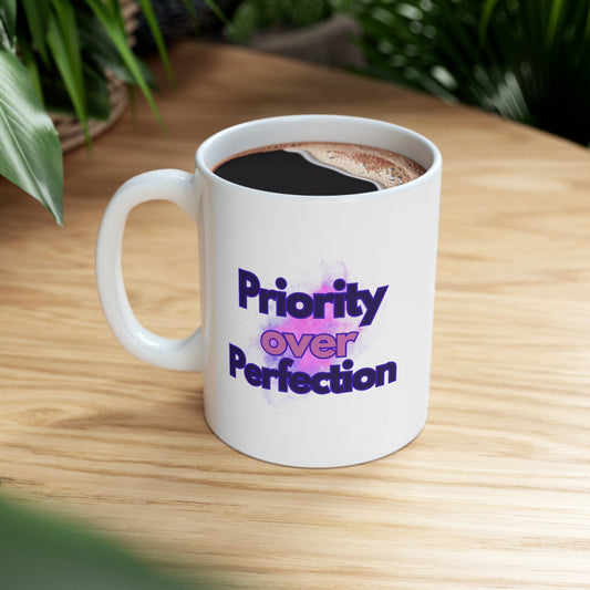 Priority over Perfection Ceramic Mug 11oz