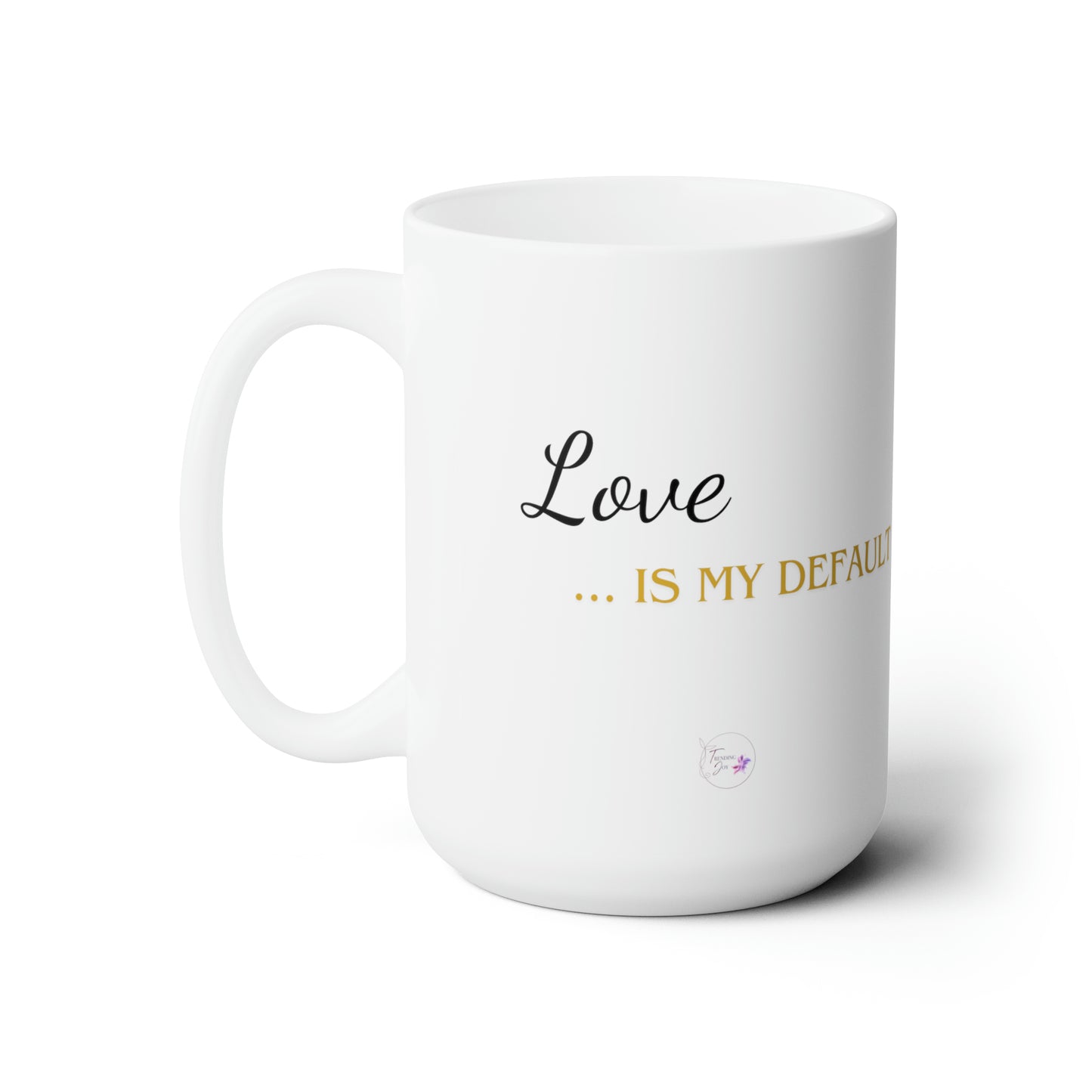 My Default (Love) Ceramic Mug 15oz