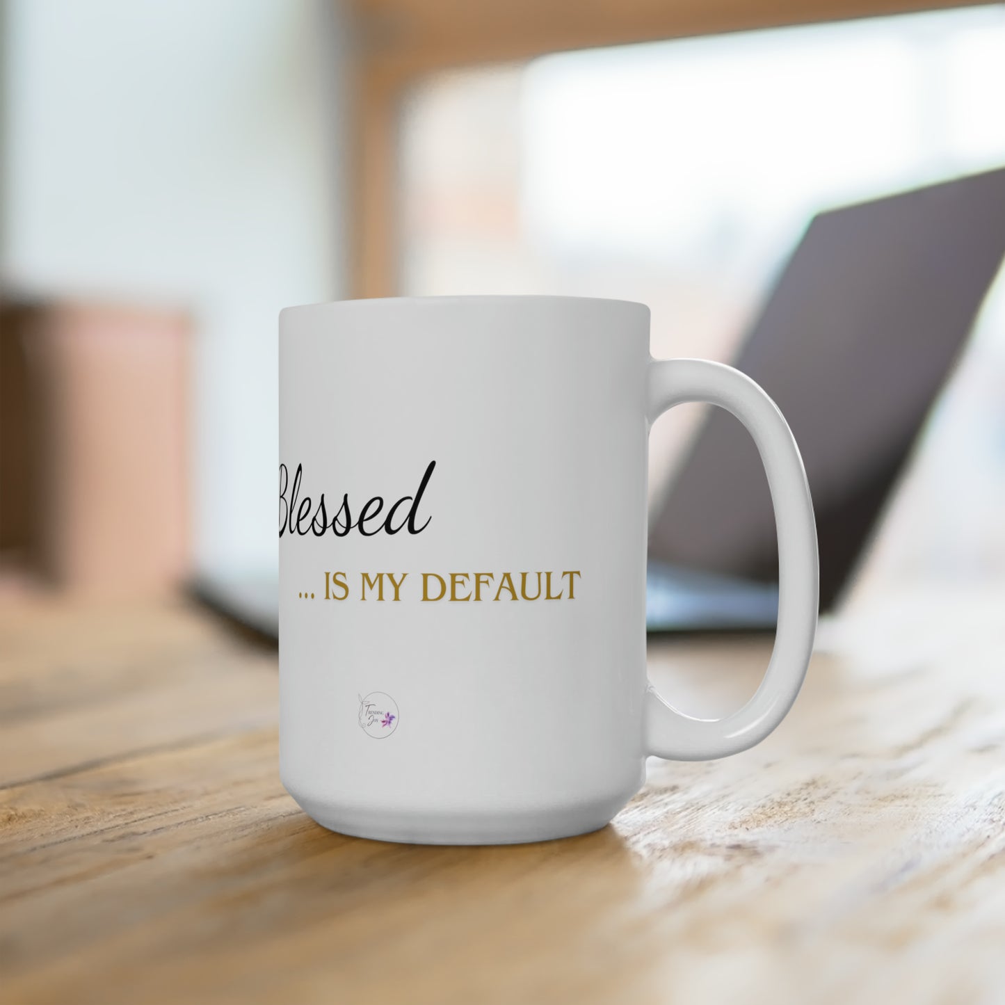 My Default (Blessed) Ceramic Mug 15oz