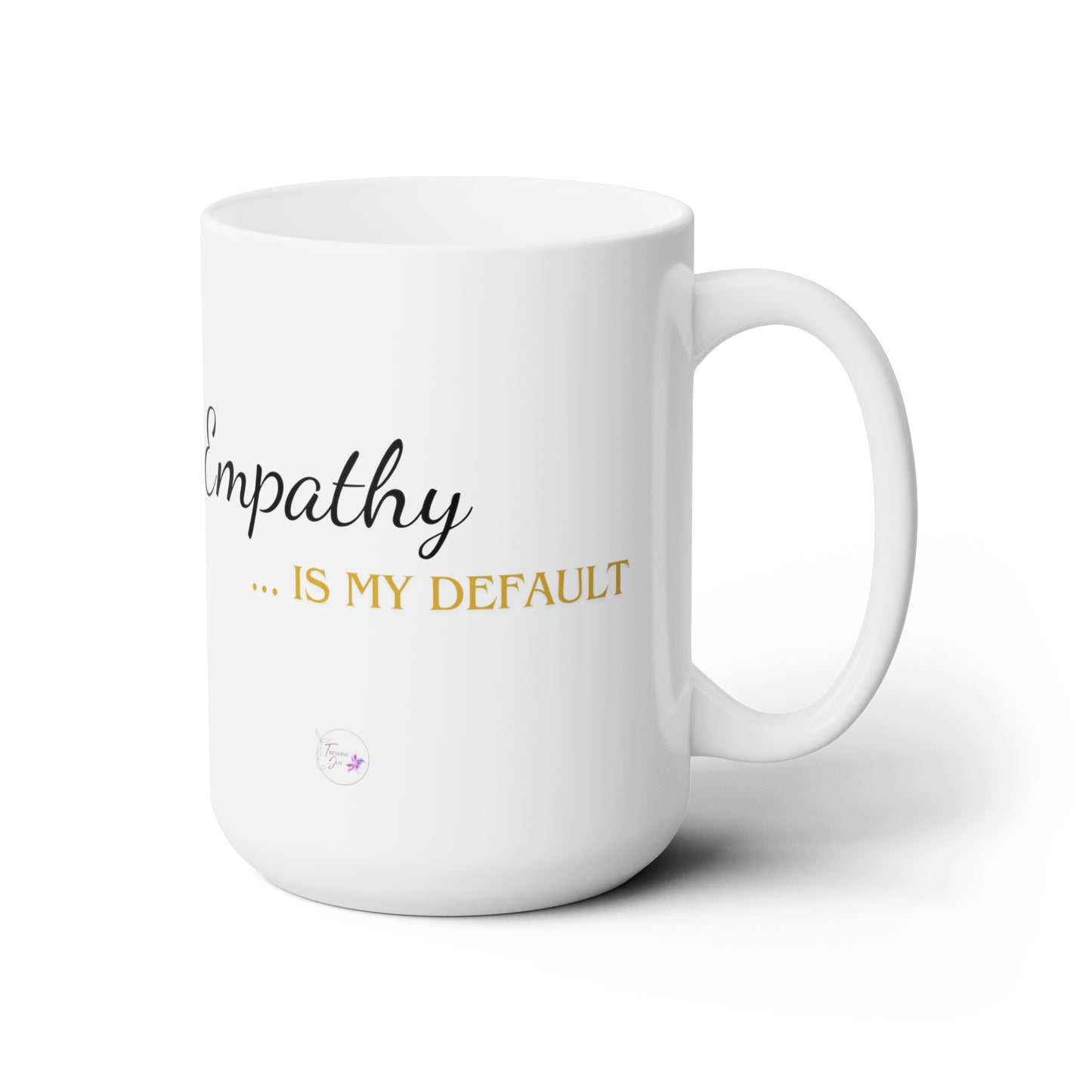 My Default (Empathy) Ceramic Mug 15oz