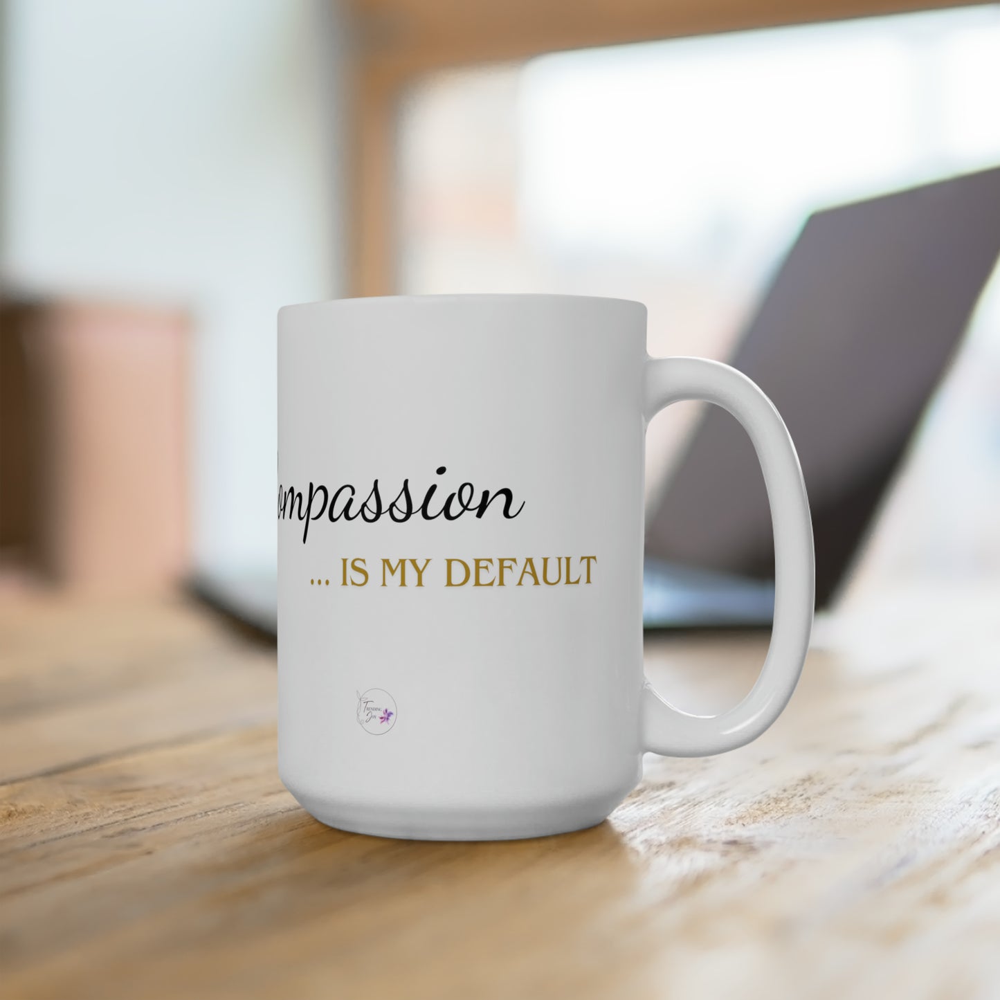 My Default (Compassion) Ceramic Mug 15oz