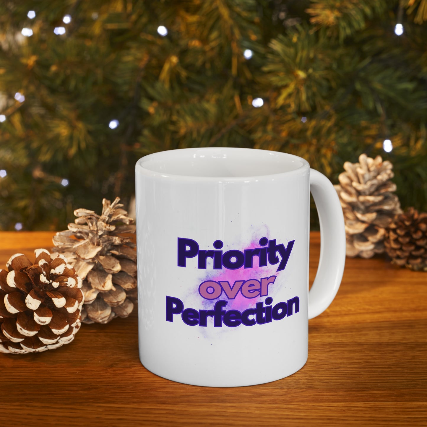 Priority over Perfection Ceramic Mug 11oz