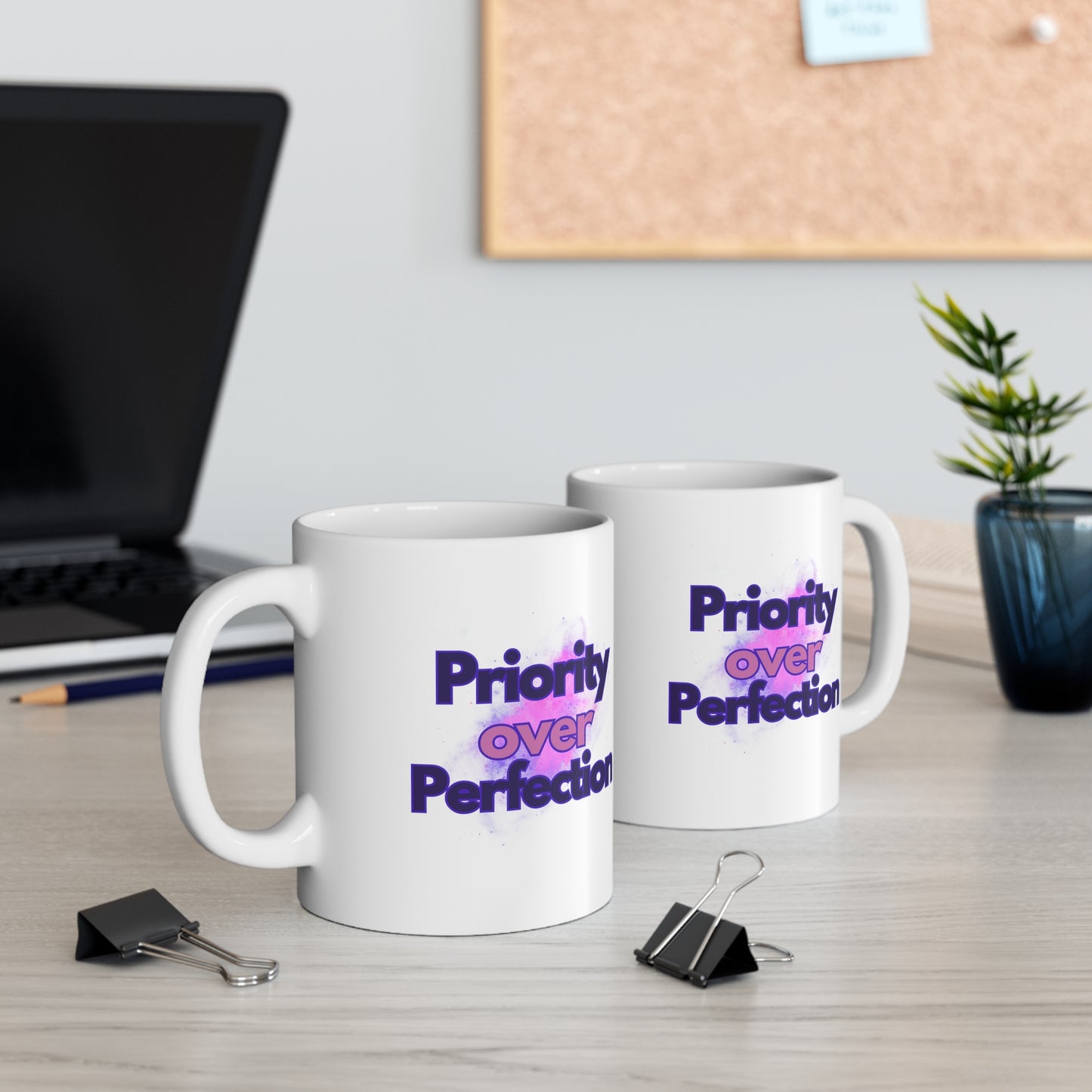 Priority over Perfection Ceramic Mug 11oz