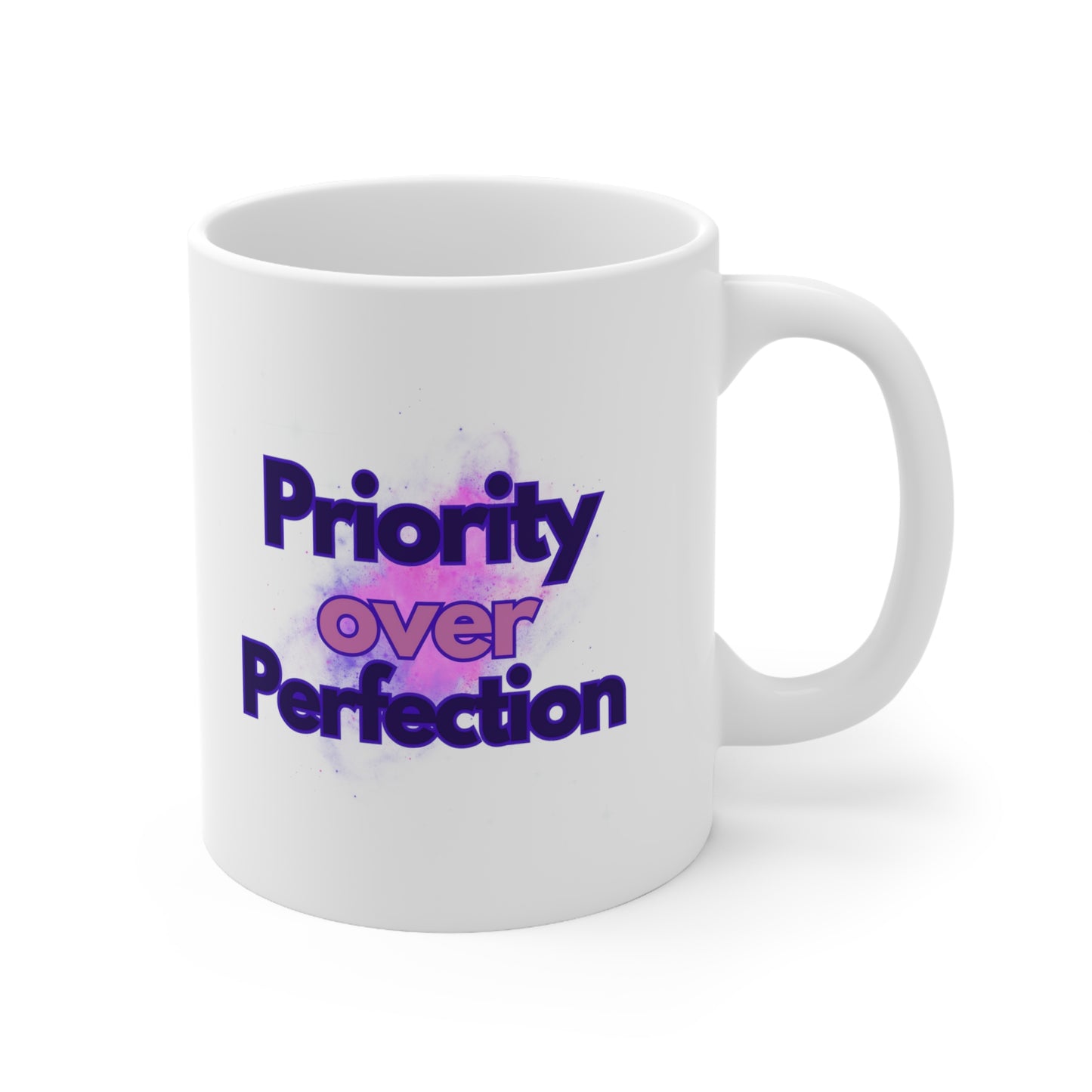 Priority over Perfection Ceramic Mug 11oz