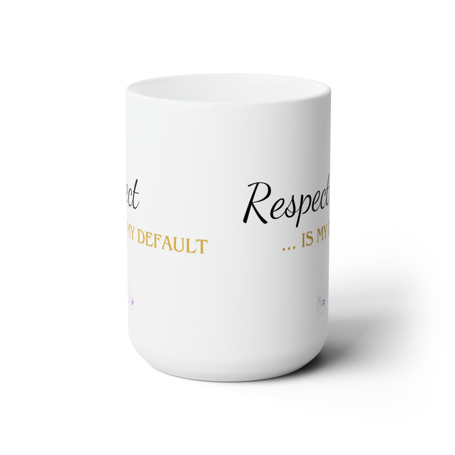 My Default (Respect) Ceramic Mug 15oz