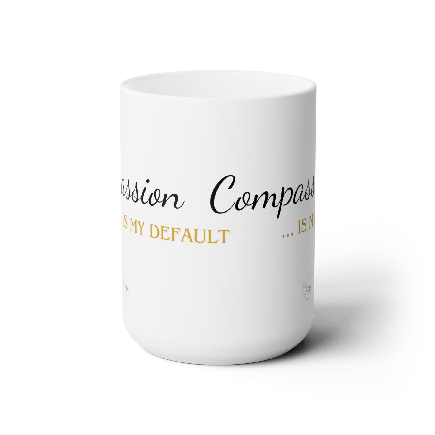 My Default (Compassion) Ceramic Mug 15oz