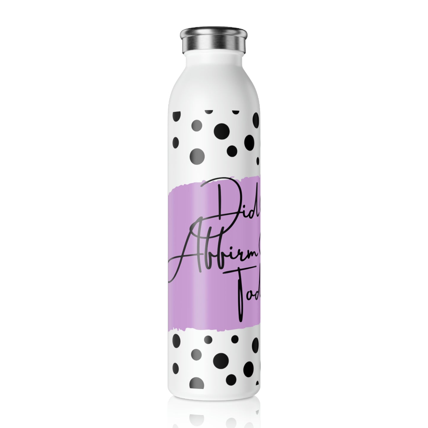 "Affirm Yourself" Slim Water Bottle