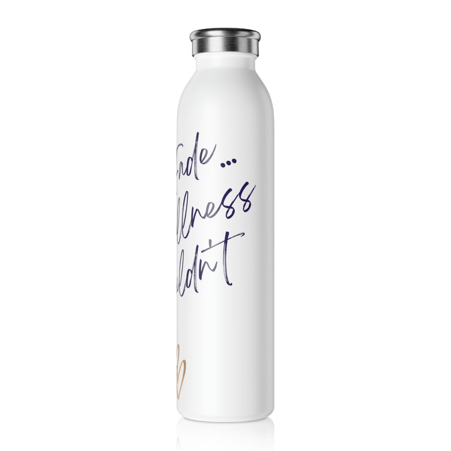 "Trends Fade" Slim Water Bottle