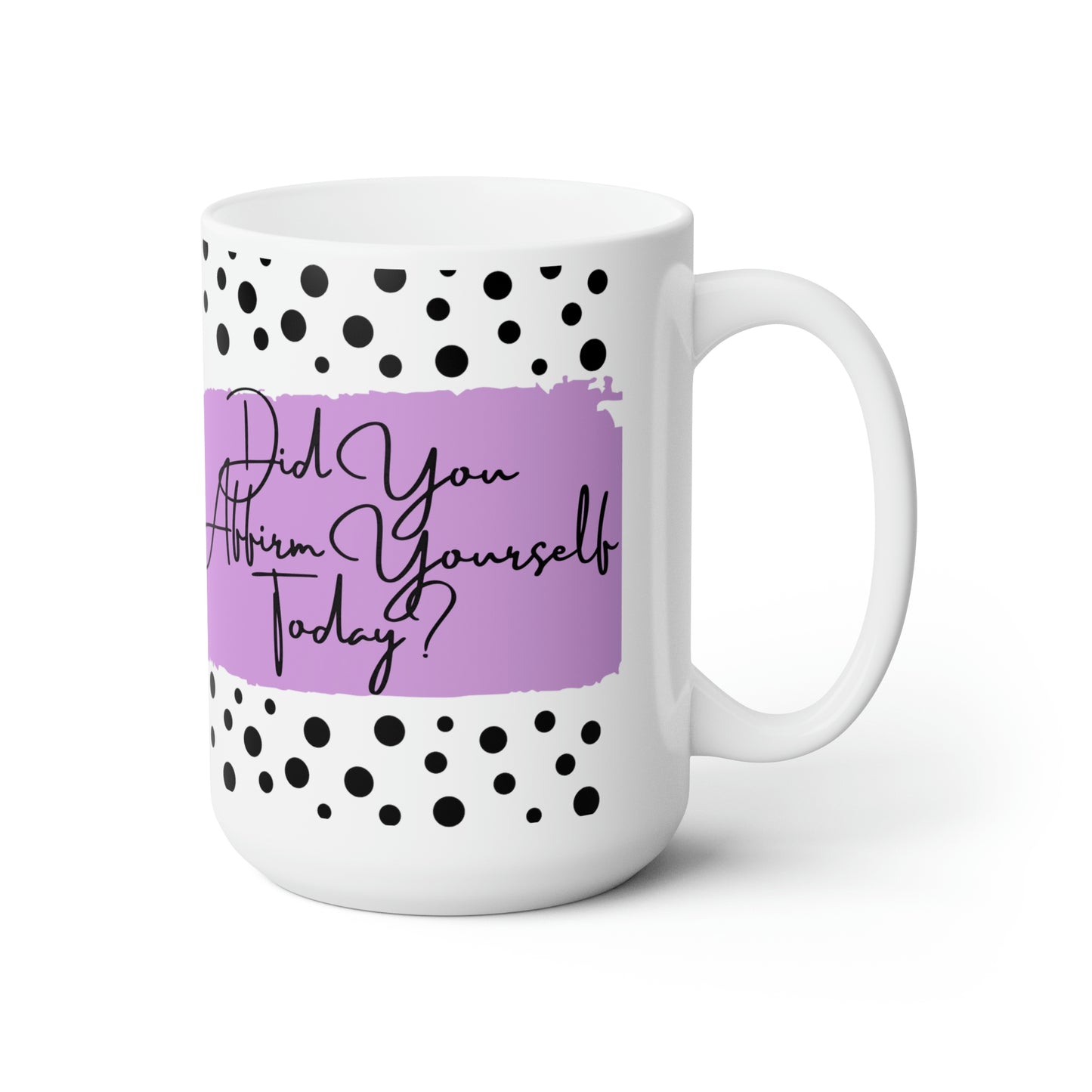 "Affirm Yourself" Ceramic Mug 15oz