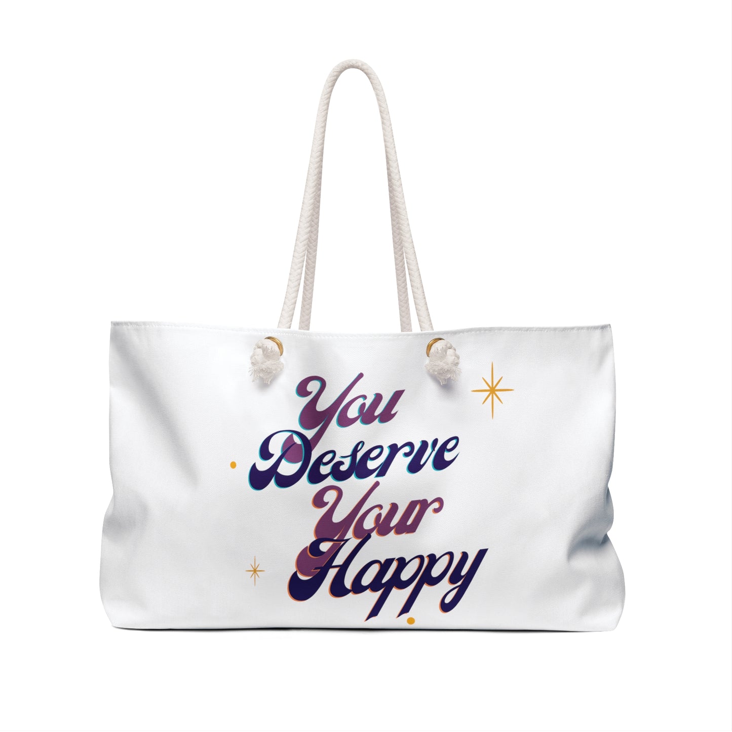 " You Deserve" Weekender Bag