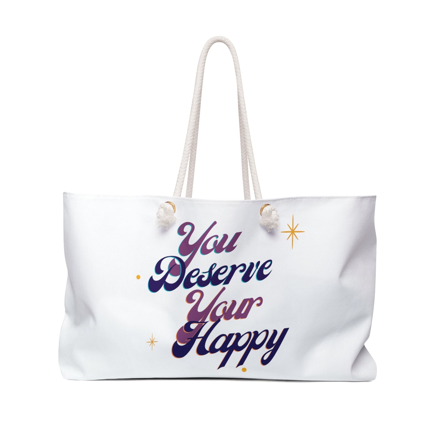 " You Deserve" Weekender Bag