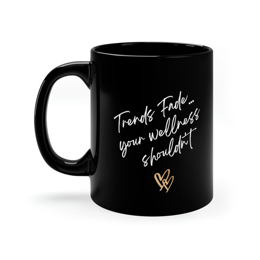 "Trends Fade" 11oz Black Mug