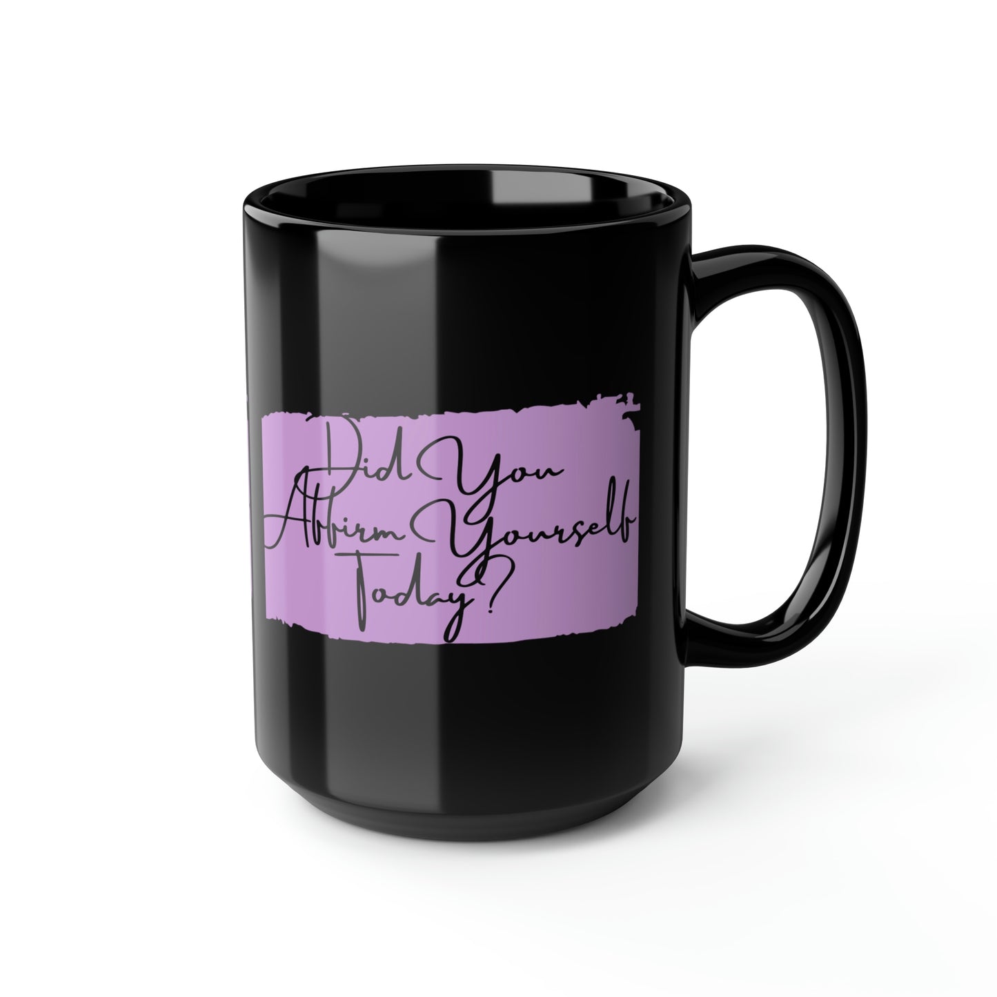 "Affirm Yourself" Black Mug, 15oz