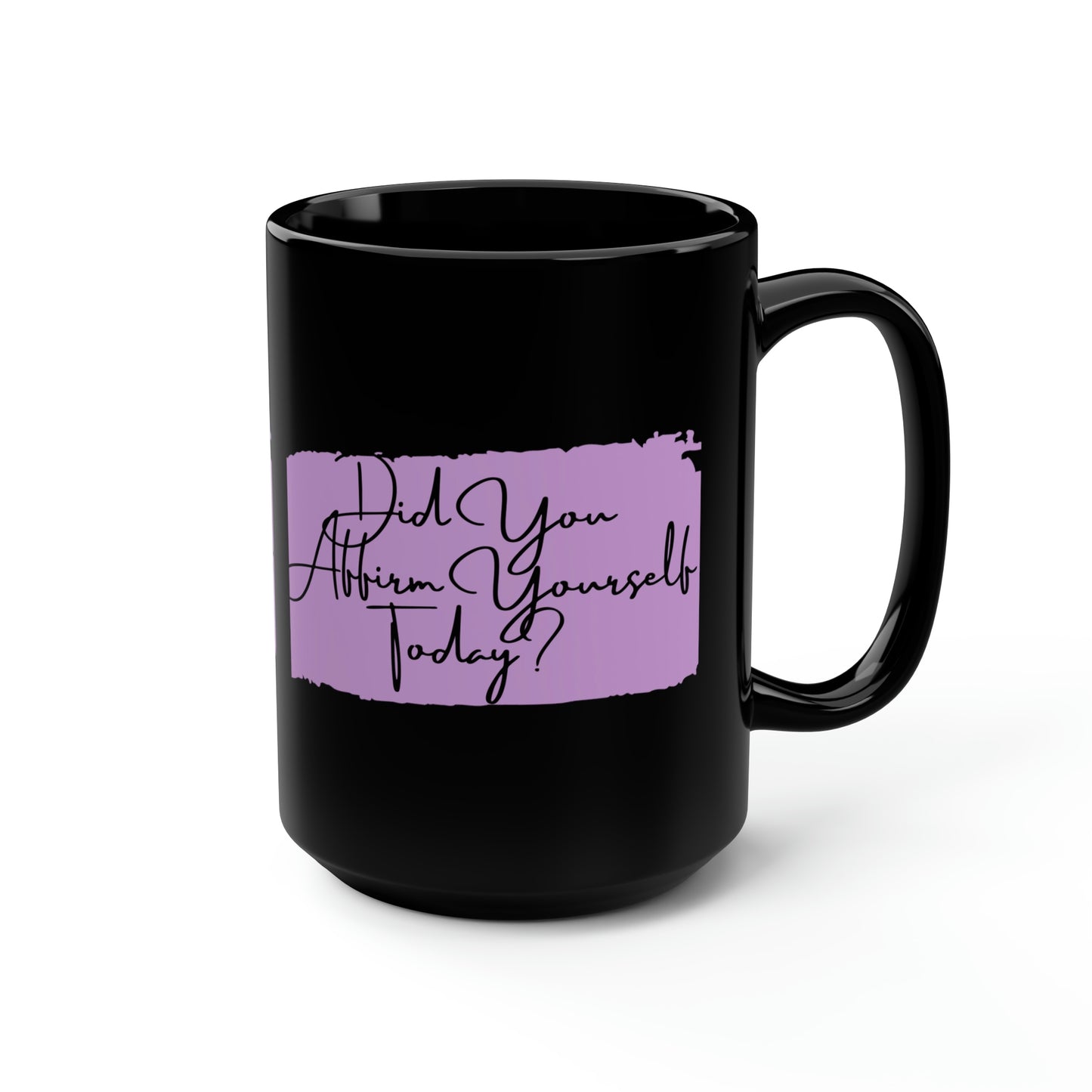 "Affirm Yourself" Black Mug, 15oz