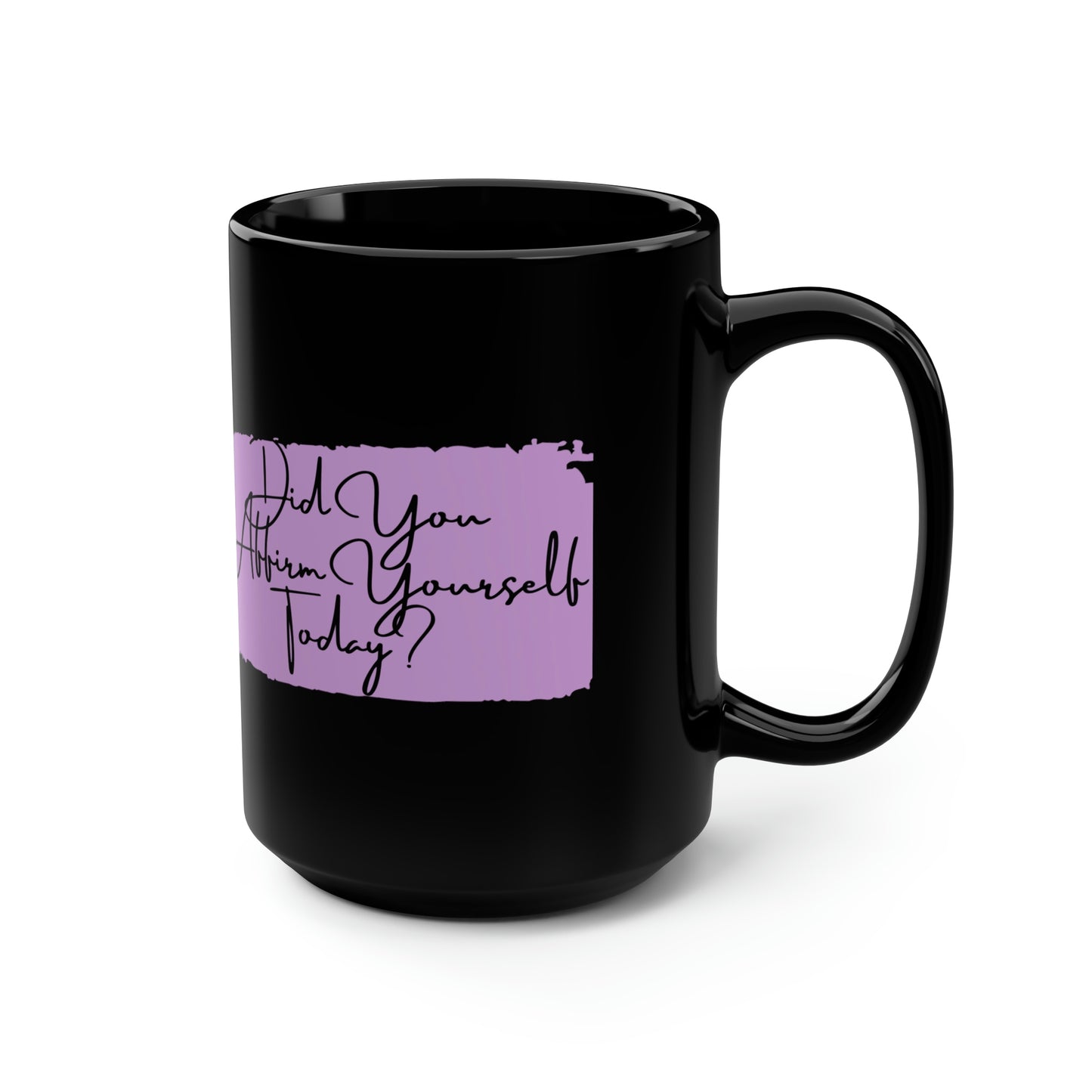 "Affirm Yourself" Black Mug, 15oz